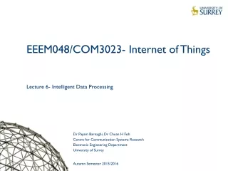 EEEM048/COM3023- Internet of Things Lecture 6- Intelligent Data Processing