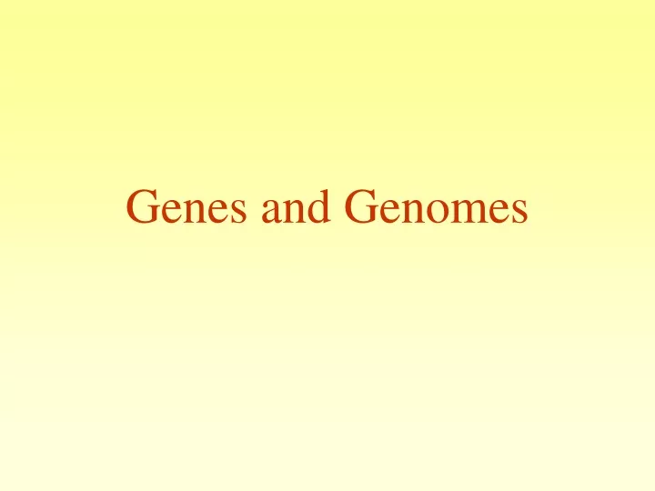 genes and genomes