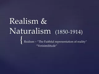 Realism &amp; Naturalism   (1850-1914)