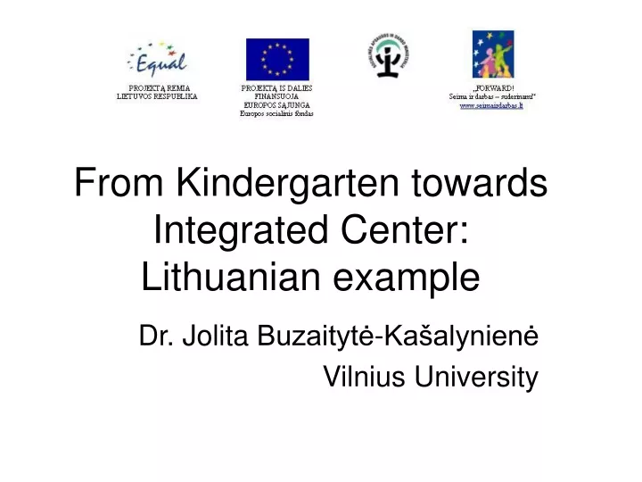 from kindergarten towards integrated center lithuanian example