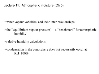 Lecture 11:  Atmospheric moisture  (Ch 5)