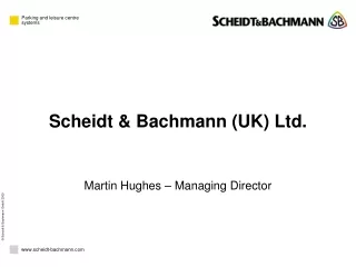 Scheidt &amp; Bachmann (UK) Ltd.