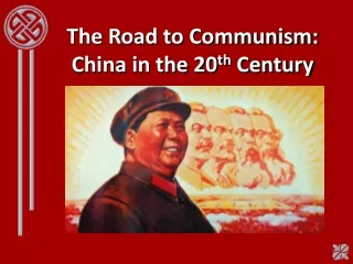 The Road to Communism: China in the 20 th  Century