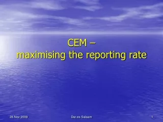 CEM – maximising the reporting rate