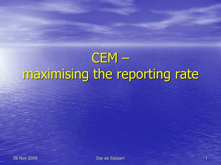 cem maximising the reporting rate