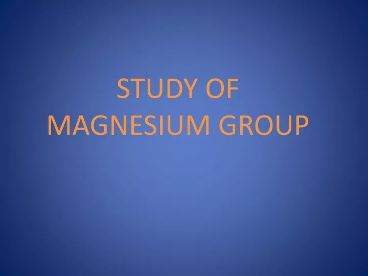study of magnesium group