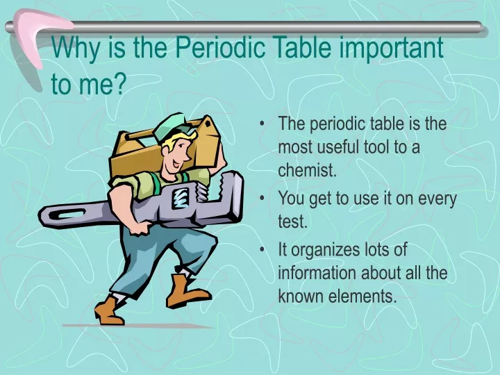 why is the periodic table important to me