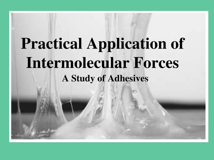 practical application of intermolecular forces