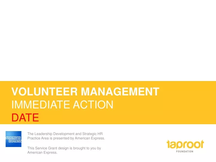 volunteer management immediate action date