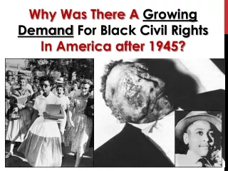 Why Was There A  Growing Demand  For Black Civil Rights  In America  after 1945?