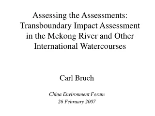 Carl Bruch China Environment Forum 26 February 2007