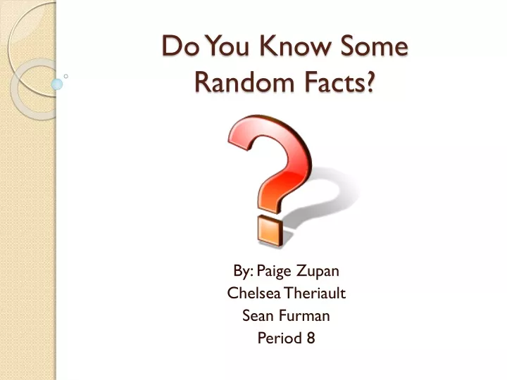 do you know some random facts