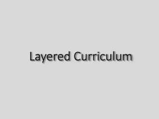 Layered Curriculum