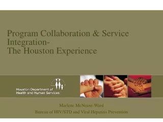 Program Collaboration &amp; Service Integration- The Houston Experience