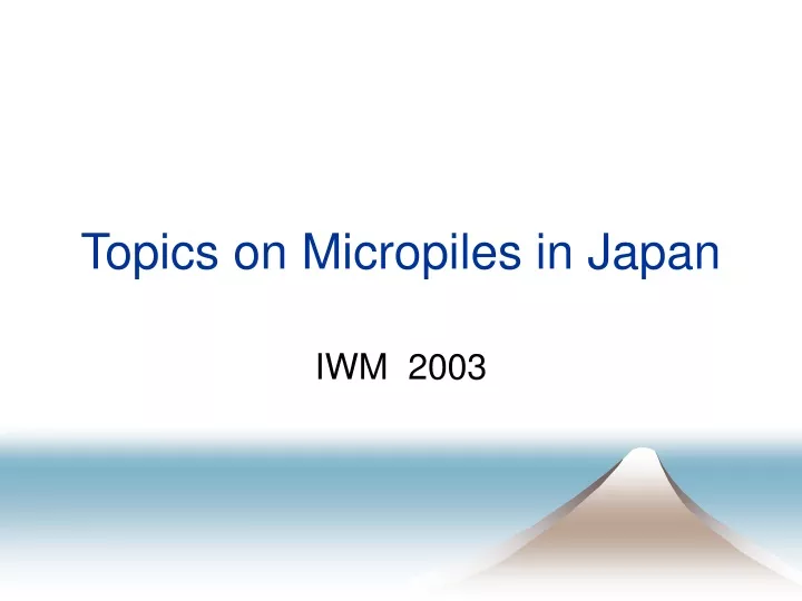 topics on micropiles in japan