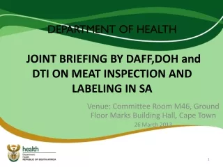 DEPARTMENT OF HEALTH  JOINT BRIEFING BY DAFF,DOH and DTI ON MEAT INSPECTION AND LABELING IN SA