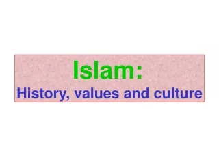 Islam: History, values and culture