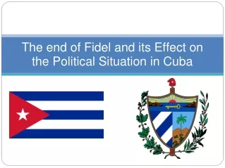 The end of Fidel and its Effect on the Political Situation in Cuba