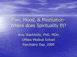 Pain, Mood, &amp; Meditation- Where does Spirituality fit?