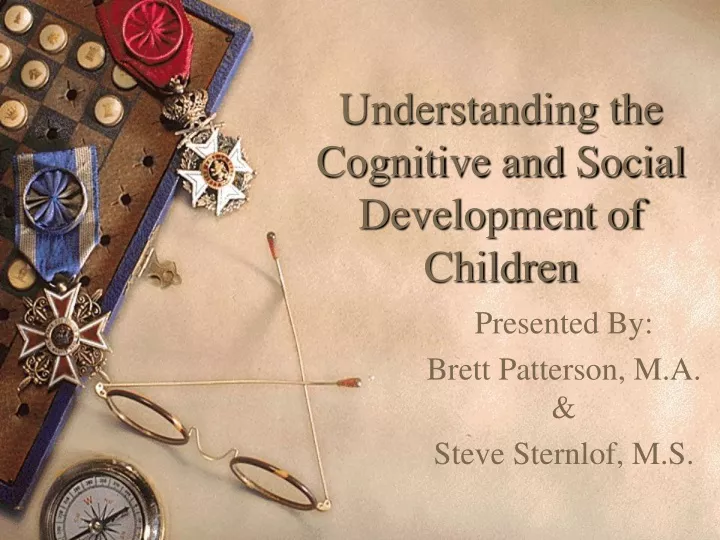 understanding the cognitive and social development of children