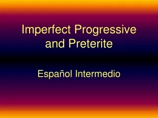 Imperfect Progressive and Preterite