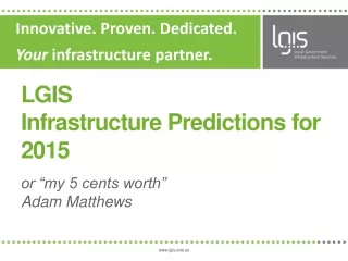 LGIS Infrastructure Predictions for 2015