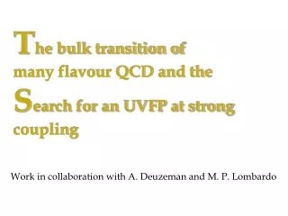 T he bulk transition of  many flavour QCD and the  S earch for an UVFP at strong coupling