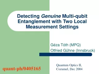 Detecting  Genuine  M ulti -qubit Entanglement with Two Local Measurement Settings