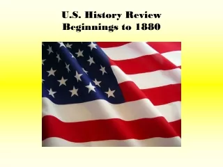 U.S. History Review Beginnings to 1880