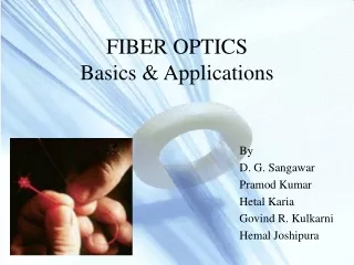 FIBER OPTICS Basics &amp; Applications