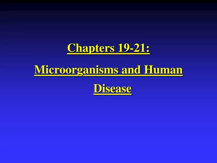 chapters 19 21 microorganisms and human disease