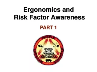 Ergonomics and  Risk Factor Awareness