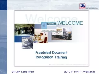 Steven Sebestyen                                        2012 IFTA/IRP Workshop