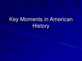 Key Moments in American History