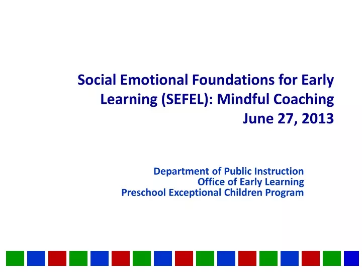 social emotional foundations for early learning sefel mindful coaching june 27 2013
