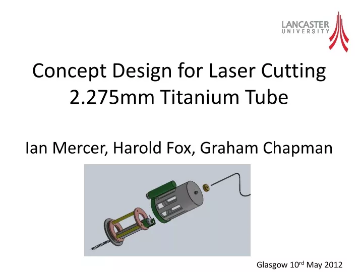 concept design for laser cutting 2 275mm titanium tube ian mercer harold fox graham chapman