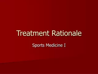 Treatment Rationale