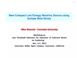 New Compact Low Energy Neutrino Source using Isotope Beta Decay