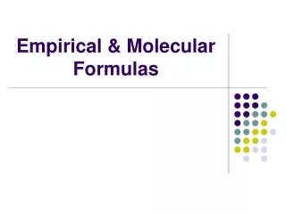 Empirical &amp; Molecular Formulas