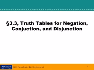 §3.3, Truth Tables for Negation, Conjuction, and Disjunction