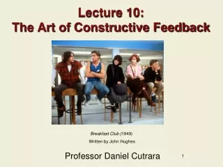 Lecture 10: The Art of Constructive Feedback