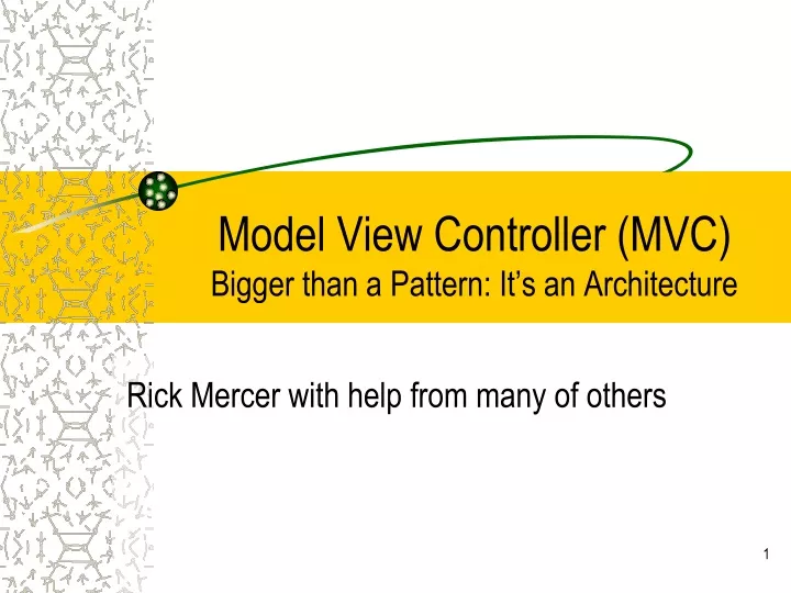 model view controller mvc bigger than a pattern it s an architecture