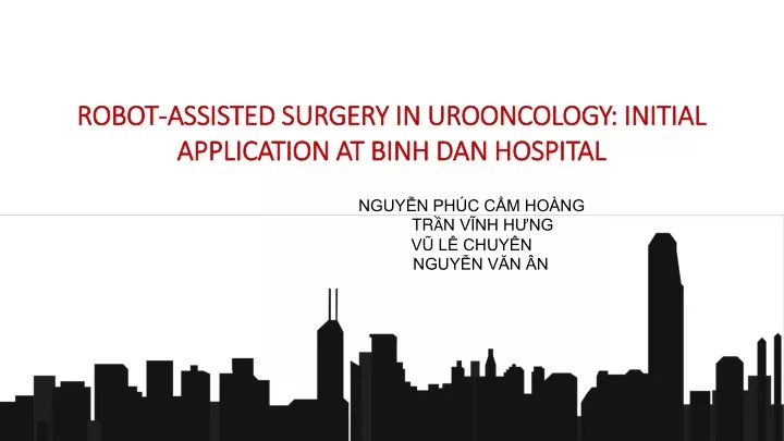 robot assisted surgery in urooncology initial application at binh dan hospital