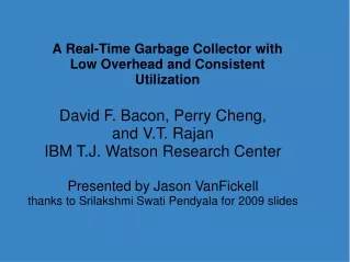 A Real-Time Garbage Collector with Low Overhead and Consistent Utilization
