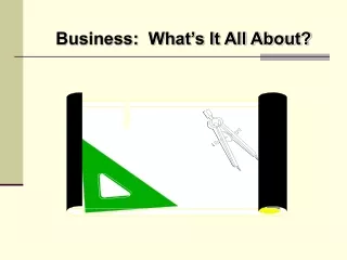 Business:  What’s It All About?