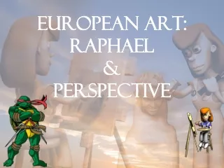 European Art: Raphael &amp; Perspective