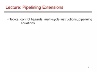 Lecture: Pipelining Extensions