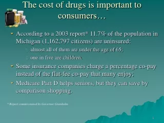 The cost of drugs is important to consumers…