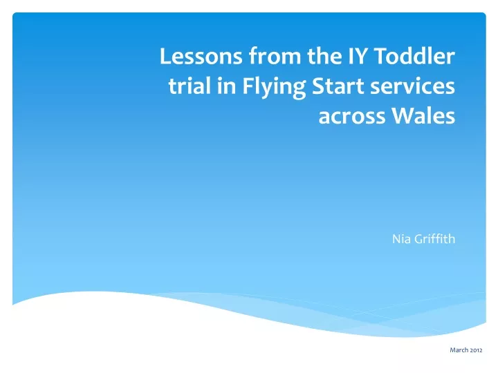 lessons from the iy toddler trial in flying start services across wales