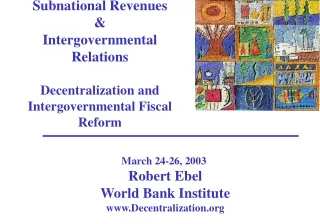 March 24-26, 2003  Robert Ebel World Bank Institute Decentralization